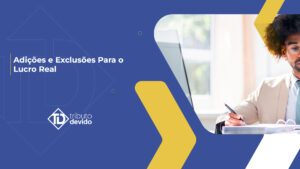 Adições e Exclusões para o Lucro Real