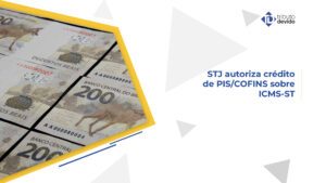 STJ autoriza crédito de PIS COFINS sobre ICMS-ST