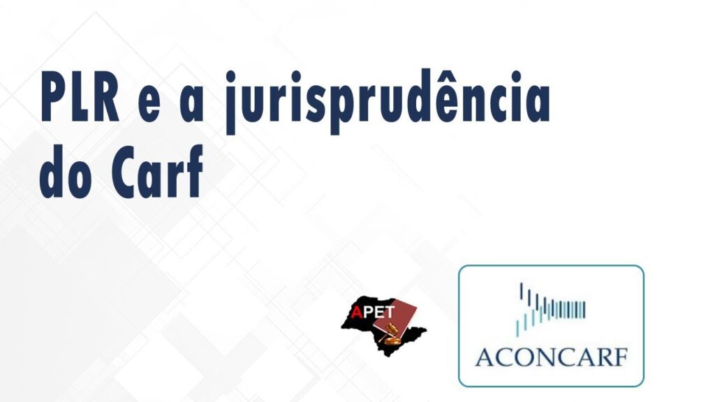 ACONCARF - PLR e a jurisprudência do Carf