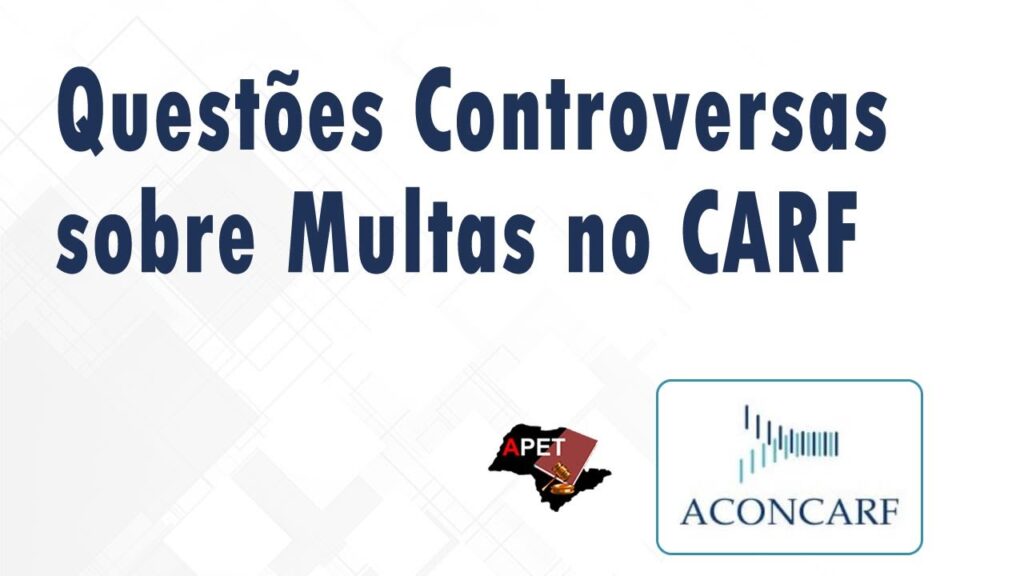 ACONCARF - Questões Controversas sobre Multas no CARF