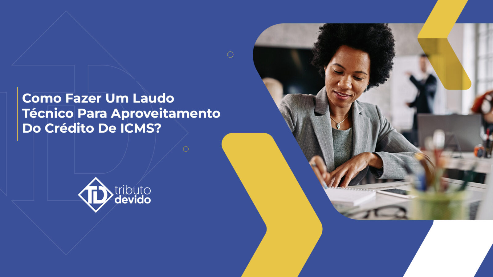 Como fazer um laudo tecnico para aproveitamento do credito de ICMS